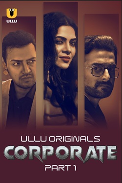 Corporate Part 1 Ullu Hindi Web Series Download 480p 720p 1080p FilmyMeet FilmyMeet FilmyMeet