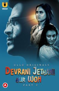 Devrani Jethani Aur Woh Part 2 2023 Hindi Ullu Web Series Download 480p 720p 1080p FilmyMeet FilmyMeet