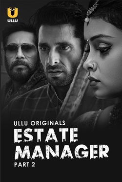 Estate Manager Part 2 2024 Ullu Hindi Web Series Download 480p 720p 1080p FilmyMeet FilmyMeet FilmyMeet