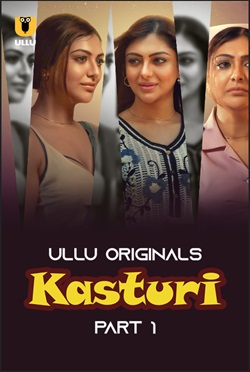 Kasturi Part 1 2024 Ullu Hindi Web Series Download 480p 720p 1080p FilmyMeet FilmyMeet FilmyMeet