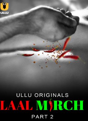 Laal Mirch Part 2 2024 Ullu Hindi Web Series Download 480p 720p 1080p FilmyMeet FilmyMeet FilmyMeet