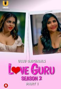 Love Guru Season 2 Part 1 2023 Hindi Ullu Web Series Download FilmyMeet
