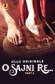 O Sajni Re Part 2 2024 Hindi Ullu Series Download 480p 720p 1080p FilmyMeet