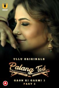 Palang Tod Gaon Ki Garmi 3 Part 2 Hindi Ullu Web Series Download 480p 720p 1080p FilmyMeet FilmyMeet