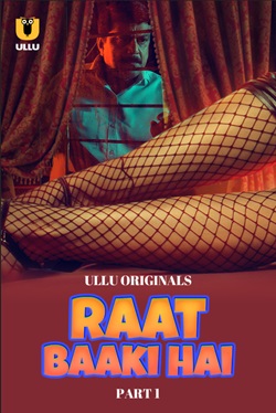 Raat Baaki Hai Part 1 Ullu Hindi Web Series Download 480p 720p 1080p FilmyMeet