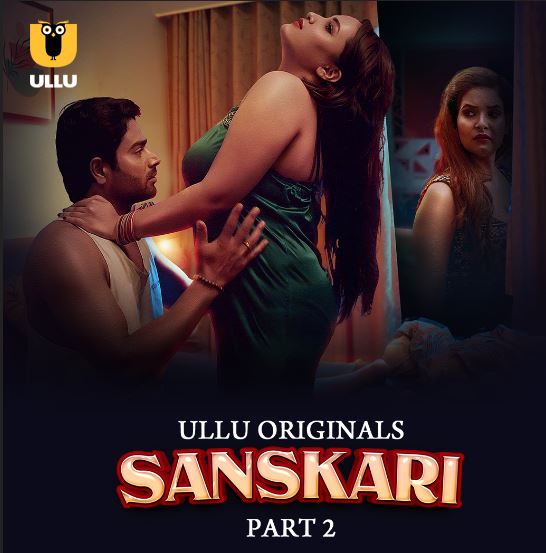 Sanskari Part 2 FilmyMeet 2023 Ullu Hindi Web Series Download 480p 720p 1080p FilmyMeet