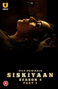 Siskiyaan Season 4 Part 1 2023 Ullu Hindi Web Series Download 480p 720p 1080p FilmyMeet