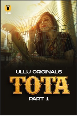 Tota Part 1 2024 Ullu Hindi Web Series Download 480p 720p 1080p FilmyMeet FilmyMeet FilmyMeet